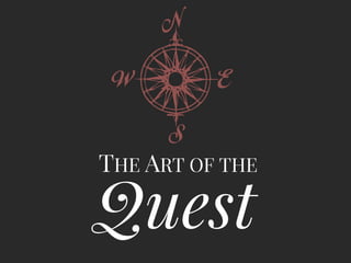 w
THE ART OF THE

Quest
 