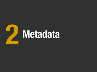Metadata
2
 