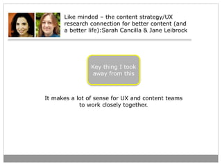 Like minded – the content strategy/UX 
research connection for better content (and 
a better life):Sarah Cancilla & Jane L...