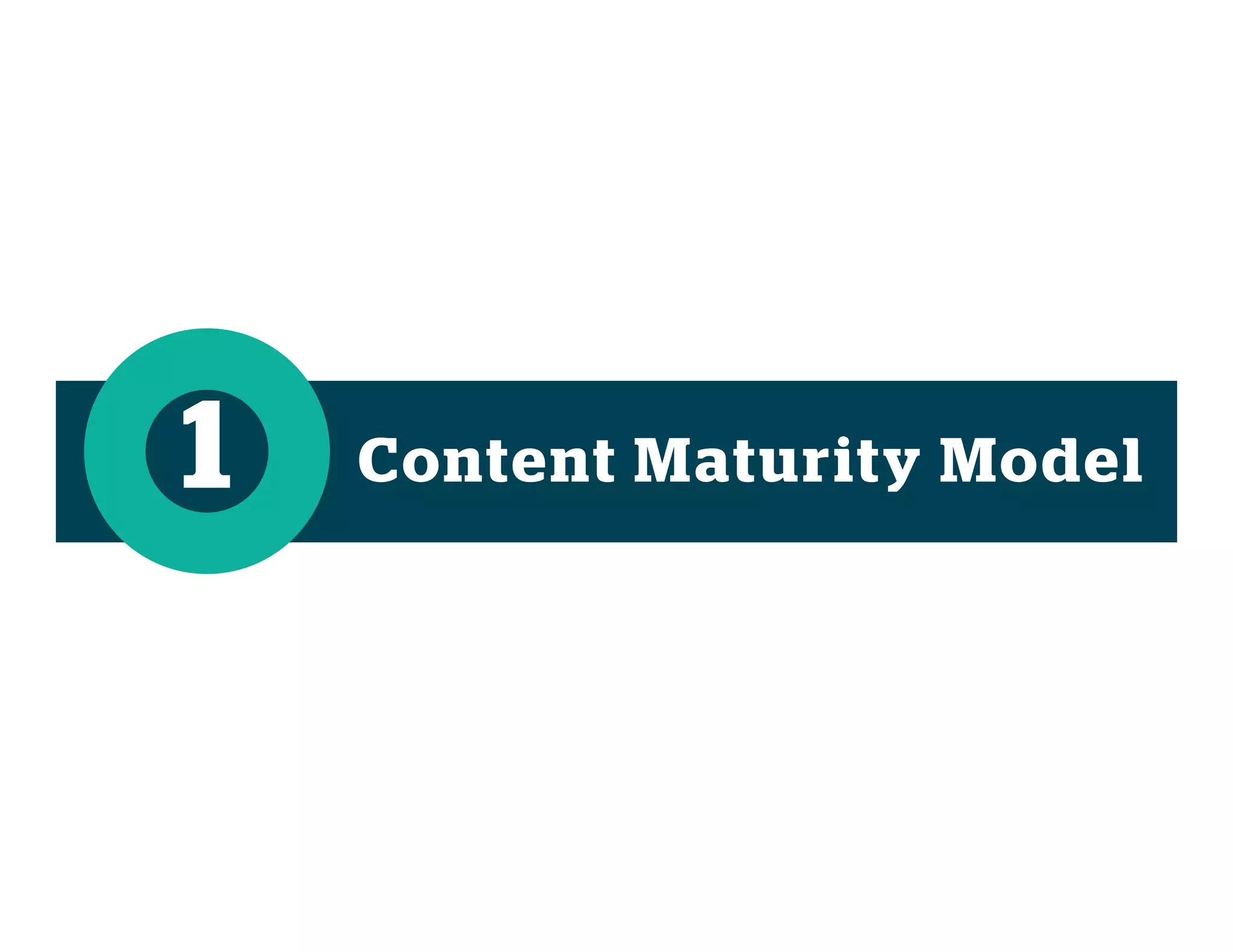 Content Maturity Model1
 