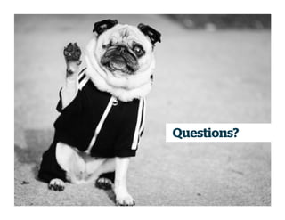 Questions?
 