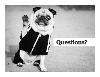 Questions?
 