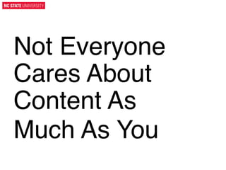 Not Everyone
Cares About
Content As !
Much As You!

 