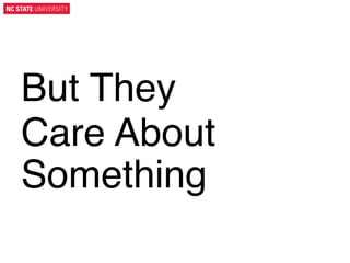 But They !
Care About
Something!

 