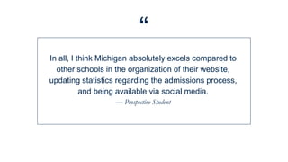 “
In all, I think Michigan absolutely excels compared to
other schools in the organization of their website,
updating stat...