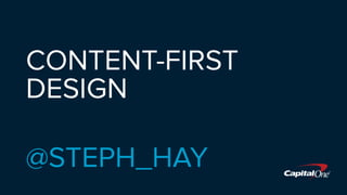 CONTENT-FIRST
DESIGN
@STEPH_HAY
 