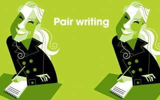 Pair writing
 