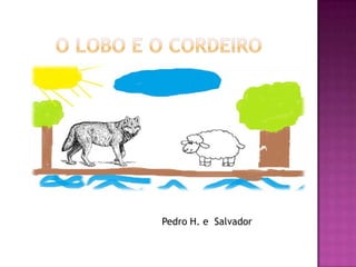 Pedro H. e Salvador
 