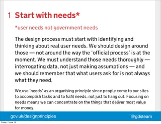 @gdsteamgov.uk/designprinciples
Friday, 7 June 13
 