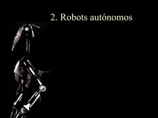 2. Robots autónomos
 