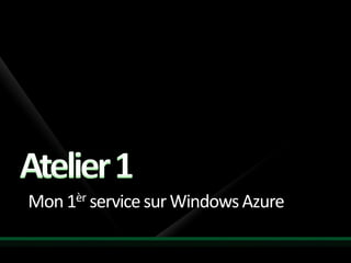 Mon 1èr service sur Windows Azure
 