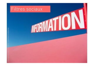 Copyright Brainstorming 2010 - document confidentiel
                                                       Filtres sociaux
 