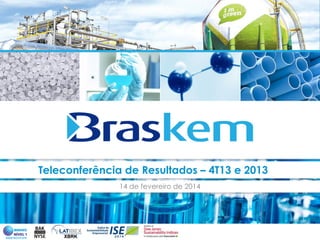 Teleconferência de Resultados – 4T13 e 2013
14 de fevereiro de 2014

12

 