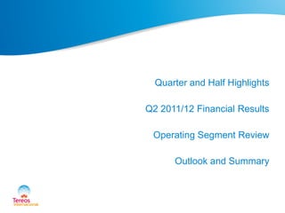 Quarter and Half Highlights
Q2 2011/12 Financial Results
Operating Segment Review
Outlook and Summary
 