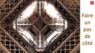 Faire
un
pas
de
côté
 