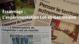 Expérimentation EGT47
Essaimage :
L'expérimentation Lot-et-Garonnaise
 