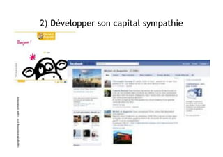 Copyright Brainstorming 2010 – Copie confidentielle


                                                      2) Développer son capital sympathie
 