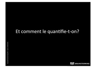 Copyright Brainstorming 2010 – Copie confidentielle




                                                      %)#&'//*6)#:*#3(06?[*5)5'68
 