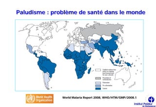 Paludisme : problème de santé dans le monde




               World Malaria Report 2008, WHO/HTM/GMP/2008.1
 