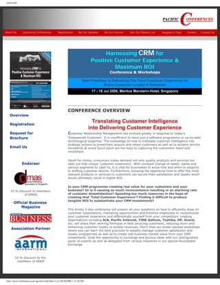 conf-crm8




About Us       Upcoming Conferences             Registration       Be Our Speaker   Be Our Partner   Join Our Mailing List   Suggest a Topic   Careers   Contact Us




                                                                                 Harnessing CRM for
                                                                           Positive Customer Experience &
                                                                                    Maximum ROI
                                                                                       Conference & Workshops

                                                                      Best Practices in Delivering The Total Customer Experience to
                                                                                   Boost Customer Loyalty & Retention
                                                                            17 - 18 Jul 2006, Meritus Mandarin Hotel, Singapore




                                                         CONFERENCE OVERVIEW
   Overview

   Registration
                                                                             Translating Customer Intelligence
                                                                           into Delivering Customer Experience
   Request for                                           Customer Relationship Management has evolved greatly in response to today's
   Brochure                                              ‘Empowered Customer'. It is insufficient to have just a software programme or up-to-date
                                                         technological expertise. The knowledge on how to translate customer intelligence into
                                                         strategic actions to proactively acquire and retain customers as well as to achieve service
   Email Us                                              excellence at every touch point are the keys to capturing the customers' heart and
                                                         mindshare.

                                                         Spoilt for choice, consumers today demand not only quality products and services but
              Endorser                                   seek out that unique ‘customer experience'. With constant change of needs, wants and
                                                         various segments to cater to, it is vital for businesses to know how and when to respond
                                                         to shifting customer desires. Furthermore, knowing the opportune time to offer the most
                                                         relevant products or services to customers can secure their satisfaction and loyalty which
                                                         would ultimately result in higher ROI.

                                                         Is your CRM programme creating real value for your customers and your
   10 % discount to members                              business? Or is it causing so much inconvenience resulting in an alarming rate
            of DMAS                                      of customer dissatisfaction? Spending too much resources in the hope of
                                                         creating that ‘Total Customer Experience'? Finding it difficult to produce
                                                         tangible ROI to substantiate your CRM investments?
      Official Business
          Magazine
                                                         This timely 2-day conference will answer all your questions on how to efficiently draw on
                                                         customer expectations, marketing opportunities and frontline employees to revolutionise
                                                         your customer experience and differentiate yourself from your competitors. Leading
                                                         organisations including AIA, Pacific Internet, TIME dotCom, Toshiba, HP, Oracle,
                                                         etc. will share their winning formulae in best servicing customers, reducing churn and
                                                         enhancing customer loyalty to bolster revenues. Don't miss our power-packed workshops
    Association Partner
                                                         where you can learn the best practices to adeptly manage customer satisfaction and
                                                         loyalty programmes as well as to create real business market value from your CRM
                                                         investments. Grab the opportunity to exchange and bounce ideas with our distinguished
                                                         panel of experts as well as delegates from various industries in our special Roundtable
                                                         Exchange.



       10 % discount to the
        members of AARM




http://www.conferences.com.sg/conf-crm8.htm (1 of 3)8/20/2006 1:51:28 PM
 