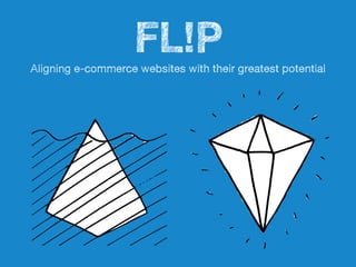 FL!PAligning e-commerce websites with their greatest potential
 