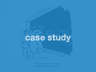 case study
 