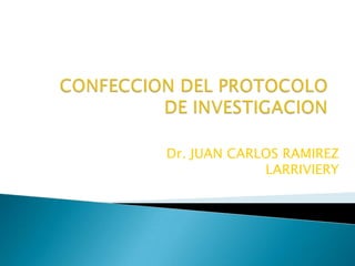 Dr. JUAN CARLOS RAMIREZ
             LARRIVIERY
 