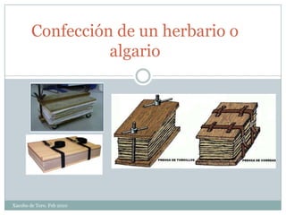 Confección de un herbario o algario Xacobo de Toro. Feb 2010 