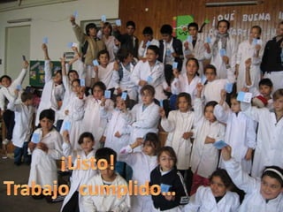 ¡Listo! Trabajo  cumplido…