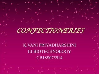 K.VANI PRIYADHARSHINI
III BIOTECHNOLOGY
CB18S075914
 
