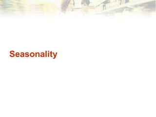 Seasonality 