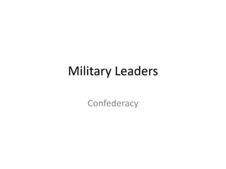 Military Leaders Confederacy 