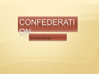 Confederation By ArfaAkhtar 