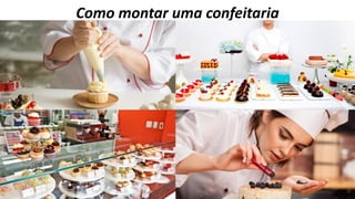 Como montar uma confeitaria
 