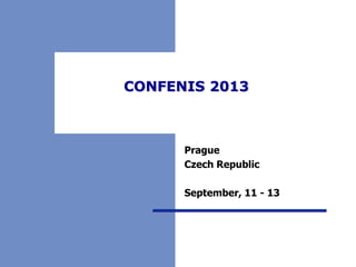 CONFENIS 2013



      Prague
      Czech Republic

      September, 11 - 13
 