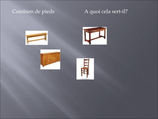 Combien de pieds   A quoi cela sert-il?
 