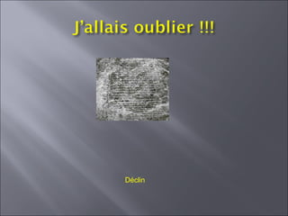 Déclin
 
