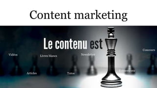 Content marketing
Articles
Livres blancs
Tutos
Vidéos Newsletter
Evènements
Concours
 