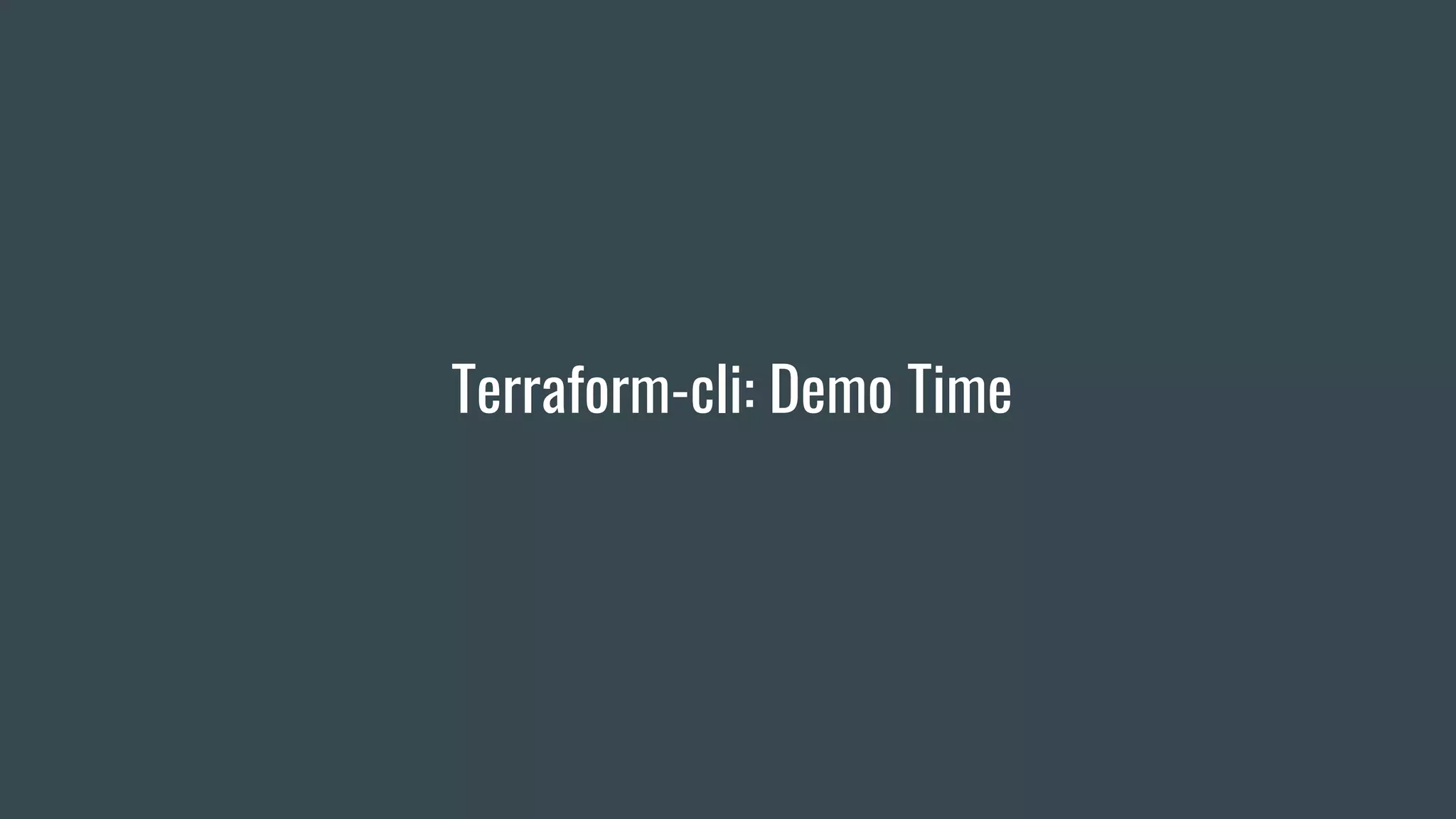Terraform-cli: Demo Time
 