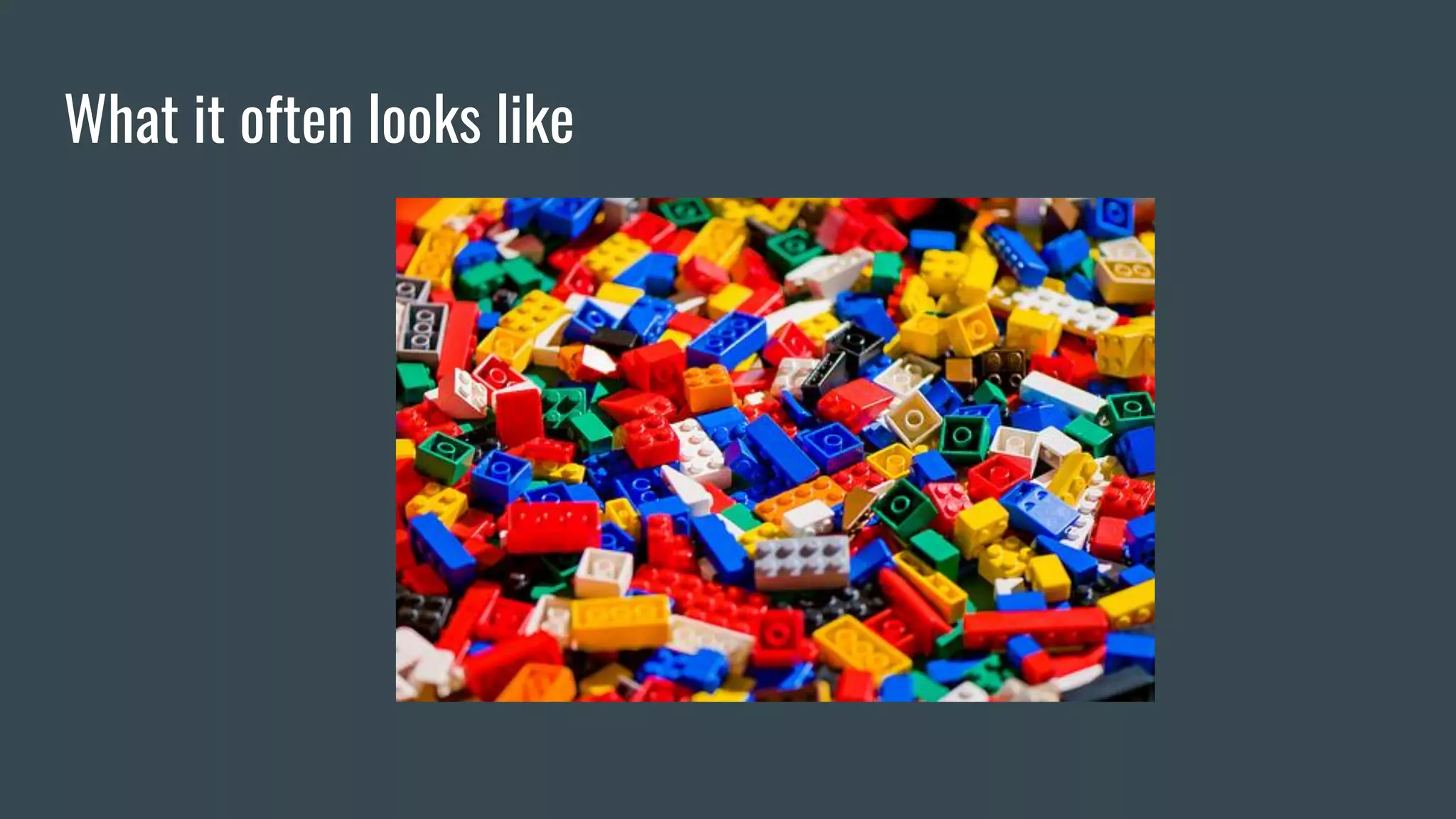 What it often looks like
 