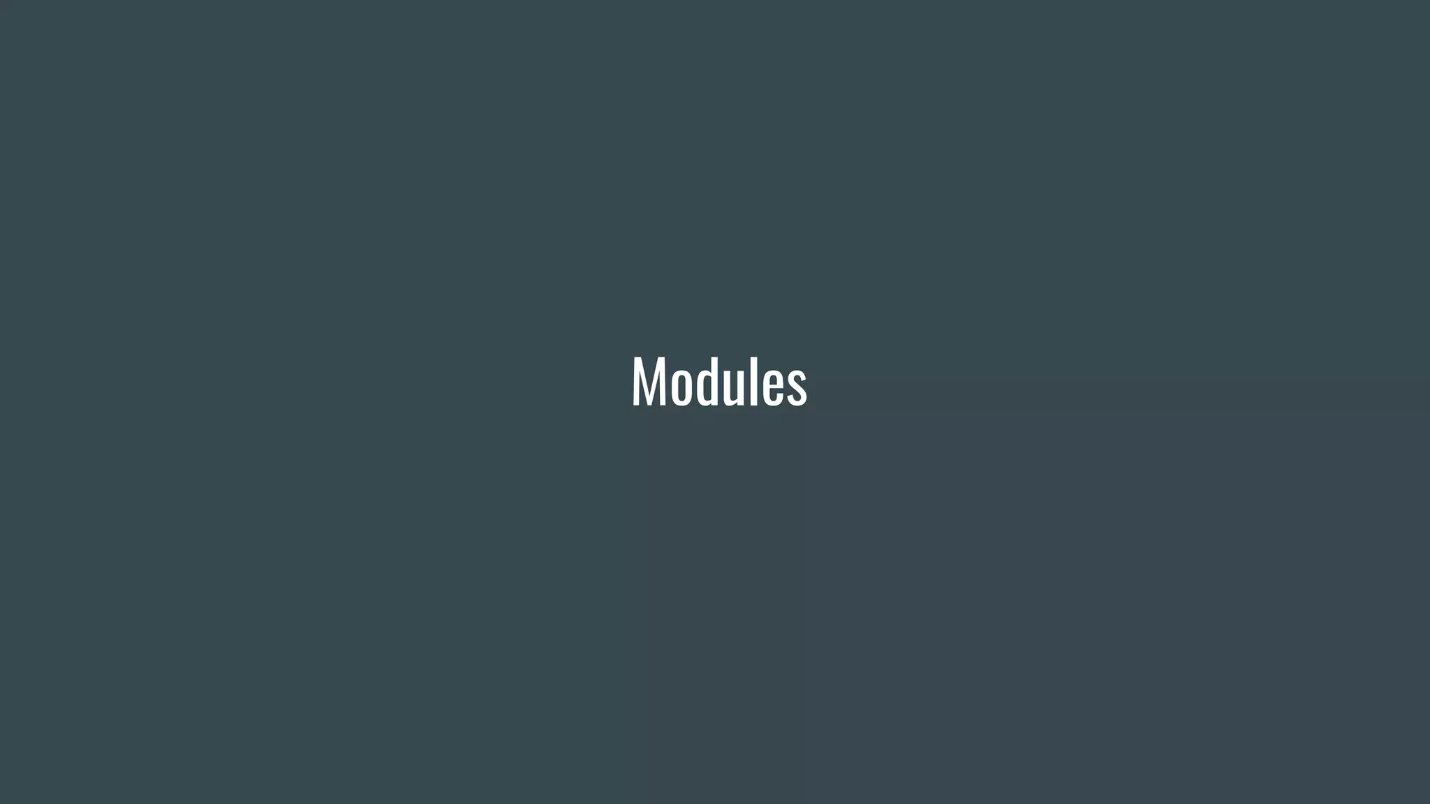 Modules
 