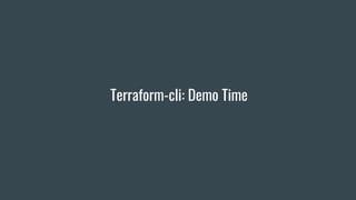 Terraform-cli: Demo Time
 