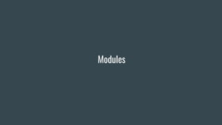 Modules
 