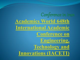 Academics World 648th
International Academic
Conference on
Engineering,
Technology and
Innovations (IACETI)
 