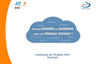 Conférence du 19 juillet 2012
         ParcExpo
 