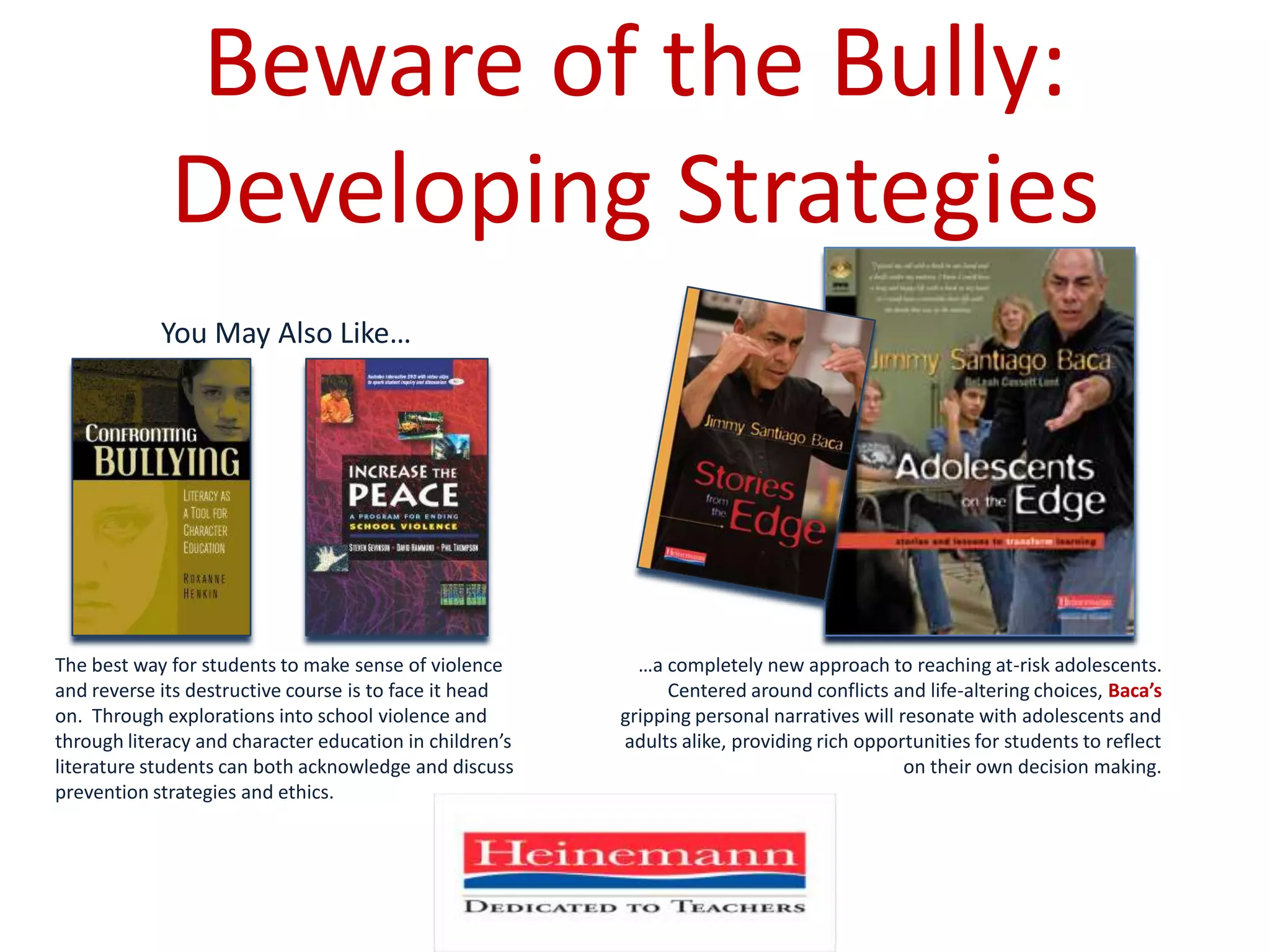 Beware of the Bully: Developing StrategiesYou May Also Like……a completely new approach to reaching at-risk adolescents. Centered around conflicts and life-altering choices, Baca’s gripping personal narratives will resonate with adolescents and adults alike, providing rich opportunities for students to reflect on their own decision making. The best way for students to make sense of violence and reverse its destructive course is to face it head on.  Through explorations into school violence and through literacy and character education in children’s literature students can both acknowledge and discuss prevention strategies and ethics.