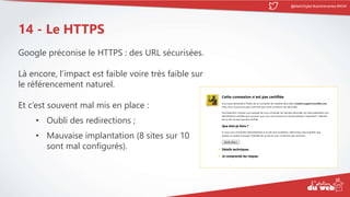 @MatinDigital #cantinenantes #ADW
14 - Le HTTPS
Google préconise le HTTPS : des URL sécurisées.
Là encore, l’impact est fa...