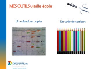 MES OUTILS vieille école


   Un calendrier papier    Un code de couleurs
 