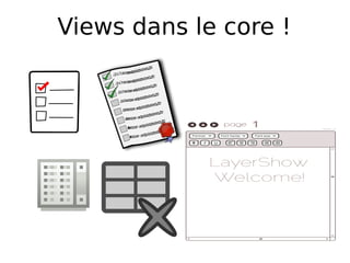 Views dans le core !
 