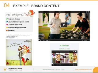 www.ecommerceparis.com 
www.useweb.fr 
Digital Campus – I. Les moteurs de recherche – 1.1 Fonctionnement 
EXEMPLE : BRAND CONTENT 
04 
INBOUND MARKETING • A LOVE STORY  